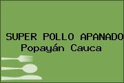 Ver super pollo apanado popayan cauca SUPER POLLO APANADO Popayán Cauca