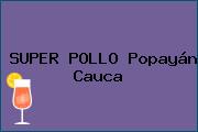 SUPER POLLO Popayán Cauca