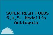 SUPERFRESH FOODS S.A.S. Medellín Antioquia