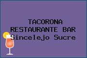 TACORONA RESTAURANTE BAR Sincelejo Sucre