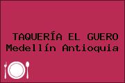 Ver taqueria el guero medellin antioquia TAQUERÍA EL GUERO Medellín Antioquia