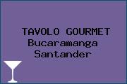 TAVOLO GOURMET Bucaramanga Santander