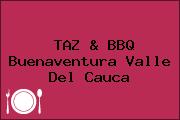 TAZ & BBQ Buenaventura Valle Del Cauca