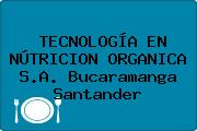 TECNOLOGÍA EN NÚTRICION ORGANICA S.A. Bucaramanga Santander