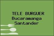 TELE BURGUER Bucaramanga Santander