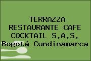 TERRAZZA RESTAURANTE CAFE COCKTAIL S.A.S. Bogotá Cundinamarca