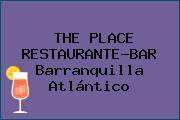 THE PLACE RESTAURANTE-BAR Barranquilla Atlántico