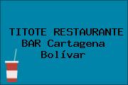 TITOTE RESTAURANTE BAR Cartagena Bolívar