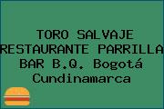 TORO SALVAJE RESTAURANTE PARRILLA BAR B.Q. Bogotá Cundinamarca