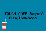 TOUCH CAFÉ Bogotá Cundinamarca