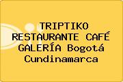 TRIPTIKO RESTAURANTE CAFÉ GALERÍA Bogotá Cundinamarca