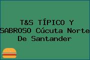 T&S TÍPICO Y SABROSO Cúcuta Norte De Santander