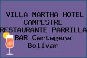 VILLA MARTHA HOTEL CAMPESTRE RESTAURANTE PARRILLA BAR Cartagena Bolívar