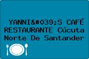 YANNI'S CAFÉ RESTAURANTE Cúcuta Norte De Santander