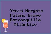 Ver yenis margoth petano bravo barranquilla atlantico Yenis Margoth Petano Bravo Barranquilla Atlántico