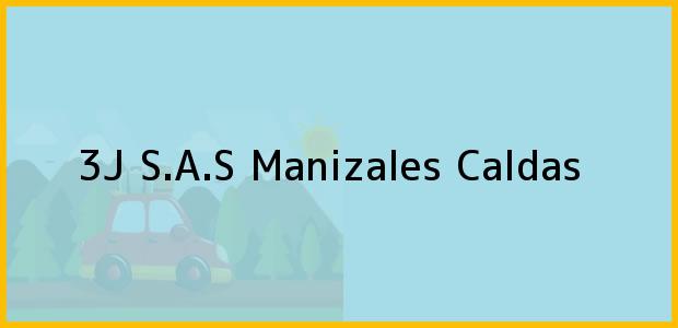 Teléfono, Dirección y otros datos de contacto para 3J S.A.S, Manizales, Caldas, Colombia