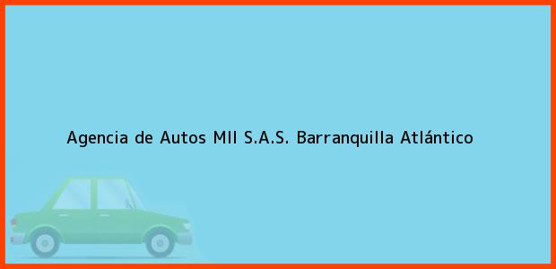 Teléfono, Dirección y otros datos de contacto para Agencia de Autos Mll S.A.S., Barranquilla, Atlántico, Colombia