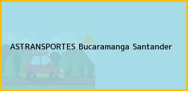 ver datos de contacto para astransportes, bucaramanga, santander, colombia Teléfono, Dirección y otros datos de contacto para ASTRANSPORTES, Bucaramanga, Santander, Colombia