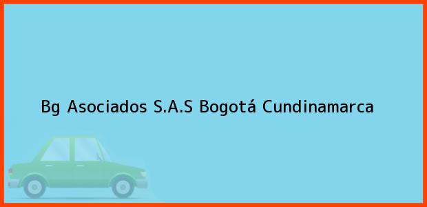 Teléfono, Dirección y otros datos de contacto para Bg Asociados S.A.S, Bogotá, Cundinamarca, Colombia