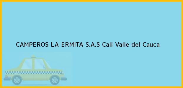 Teléfono, Dirección y otros datos de contacto para CAMPEROS LA ERMITA S.A.S, Cali, Valle del Cauca, Colombia