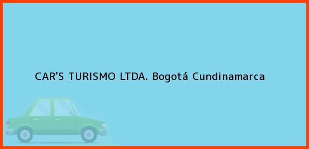 Teléfono, Dirección y otros datos de contacto para CAR'S TURISMO LTDA., Bogotá, Cundinamarca, Colombia