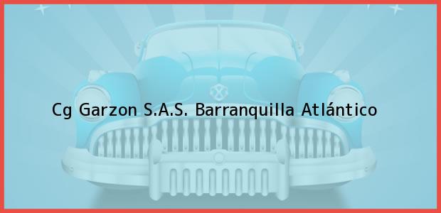 Teléfono, Dirección y otros datos de contacto para Cg Garzon S.A.S., Barranquilla, Atlántico, Colombia