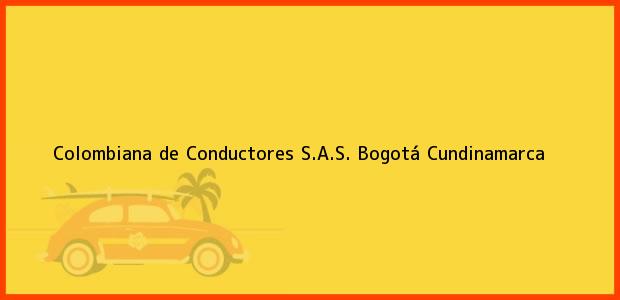 Teléfono, Dirección y otros datos de contacto para Colombiana de Conductores S.A.S., Bogotá, Cundinamarca, Colombia