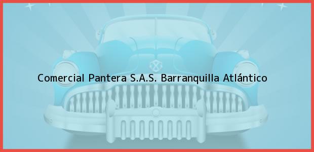 Teléfono, Dirección y otros datos de contacto para Comercial Pantera S.A.S., Barranquilla, Atlántico, Colombia