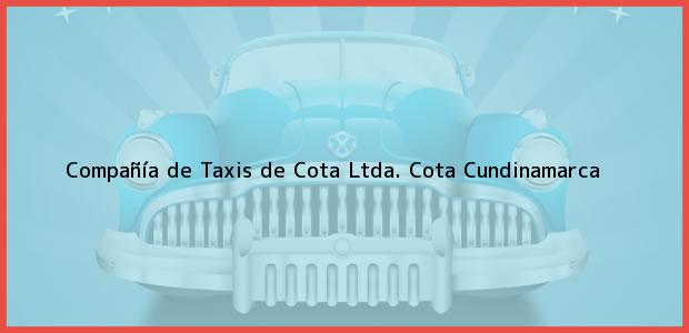 Teléfono, Dirección y otros datos de contacto para Compañía de Taxis de Cota Ltda., Cota, Cundinamarca, Colombia