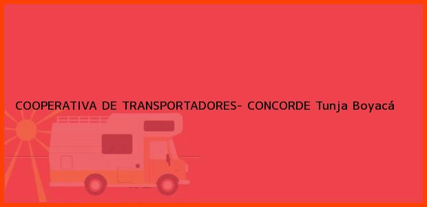 Teléfono, Dirección y otros datos de contacto para COOPERATIVA DE TRANSPORTADORES- CONCORDE, Tunja, Boyacá, Colombia