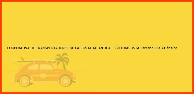 Teléfono, Dirección y otros datos de contacto para COOPERATIVA DE TRANSPORTADORES DE LA COSTA ATLÁNTICA - COOTRACOSTA, Barranquilla, Atlántico, Colombia