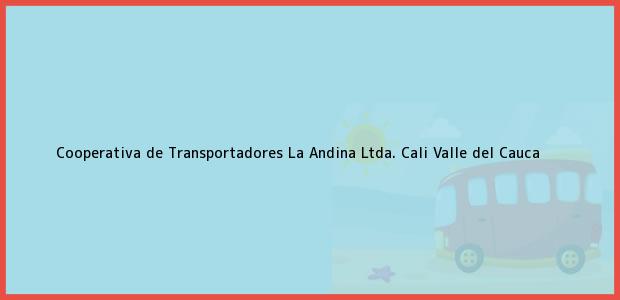 Teléfono, Dirección y otros datos de contacto para Cooperativa de Transportadores La Andina Ltda., Cali, Valle del Cauca, Colombia