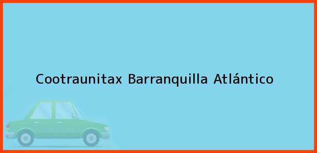 Teléfono, Dirección y otros datos de contacto para Cootraunitax, Barranquilla, Atlántico, Colombia