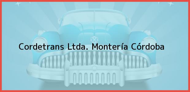 Teléfono, Dirección y otros datos de contacto para Cordetrans Ltda., Montería, Córdoba, Colombia