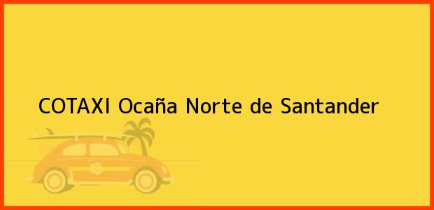 ver datos de contacto para cotaxi, ocaña, norte de santander, colombia Teléfono, Dirección y otros datos de contacto para COTAXI, Ocaña, Norte de Santander, Colombia
