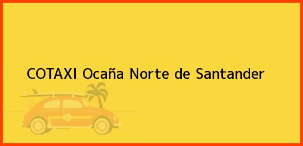 Teléfono, Dirección y otros datos de contacto para COTAXI, Ocaña, Norte de Santander, Colombia