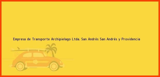 Teléfono, Dirección y otros datos de contacto para Empresa de Transporte Archipielago Ltda., San Andrés, San Andrés y Providencia, Colombia