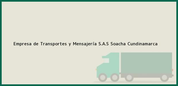 Teléfono, Dirección y otros datos de contacto para Empresa de Transportes y Mensajería S.A.S, Soacha, Cundinamarca, Colombia