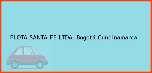 Teléfono, Dirección y otros datos de contacto para FLOTA SANTA FE LTDA., Bogotá, Cundinamarca, Colombia