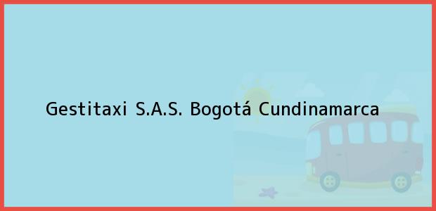 Teléfono, Dirección y otros datos de contacto para Gestitaxi S.A.S., Bogotá, Cundinamarca, Colombia
