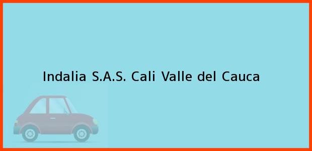 Teléfono, Dirección y otros datos de contacto para Indalia S.A.S., Cali, Valle del Cauca, Colombia