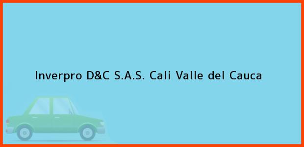 Teléfono, Dirección y otros datos de contacto para Inverpro D&C S.A.S., Cali, Valle del Cauca, Colombia
