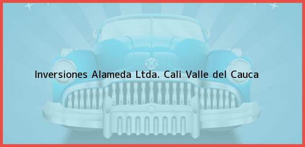 Teléfono, Dirección y otros datos de contacto para Inversiones Alameda Ltda., Cali, Valle del Cauca, Colombia