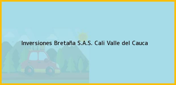 Teléfono, Dirección y otros datos de contacto para Inversiones Bretaña S.A.S., Cali, Valle del Cauca, Colombia