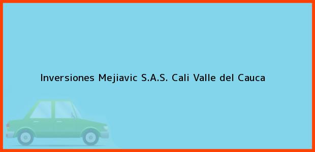 Teléfono, Dirección y otros datos de contacto para Inversiones Mejiavic S.A.S., Cali, Valle del Cauca, Colombia