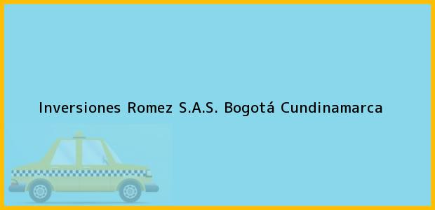 Teléfono, Dirección y otros datos de contacto para Inversiones Romez S.A.S., Bogotá, Cundinamarca, Colombia