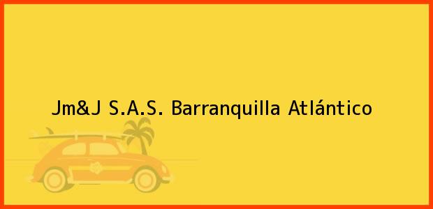 Teléfono, Dirección y otros datos de contacto para Jm&J S.A.S., Barranquilla, Atlántico, Colombia