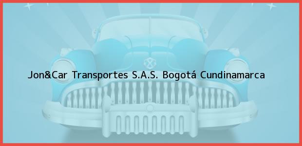 Teléfono, Dirección y otros datos de contacto para Jon&Car Transportes S.A.S., Bogotá, Cundinamarca, Colombia