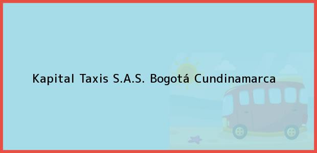 Teléfono, Dirección y otros datos de contacto para Kapital Taxis S.A.S., Bogotá, Cundinamarca, Colombia