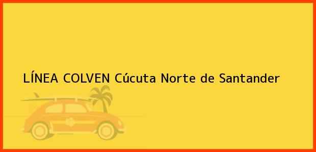 Teléfono, Dirección y otros datos de contacto para LÍNEA COLVEN, Cúcuta, Norte de Santander, Colombia